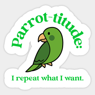 parrot-titude: I repeat what I want Sticker